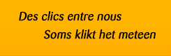 Des clics entre nous / Soms klikt het meteen
